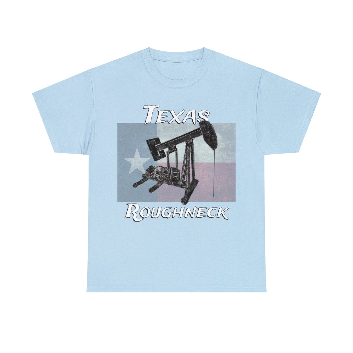 Texas Oil Worker, Rough Neck, Pump Jack Heavy Cotton Tee