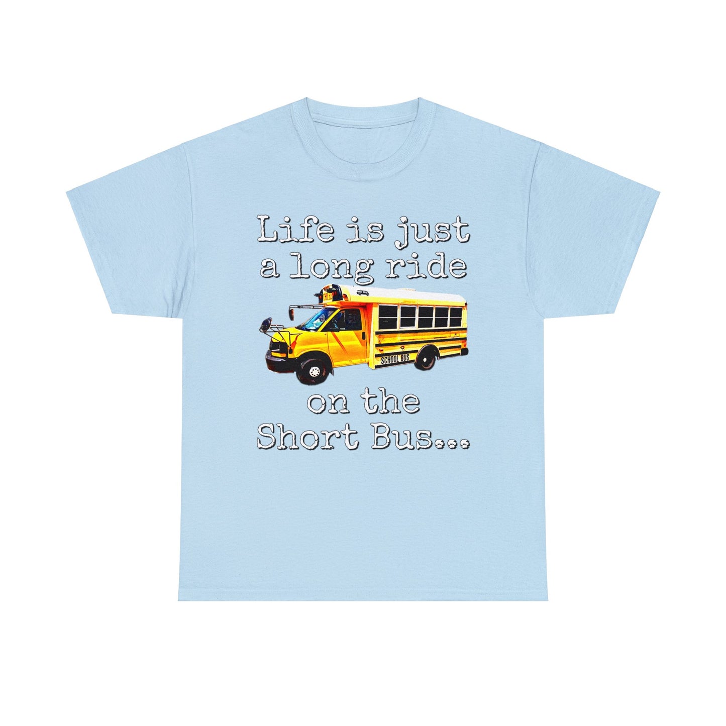 Short Bus, Short Bus Rider, I Survived Riding the Short Bus Heavy Cotton Tee