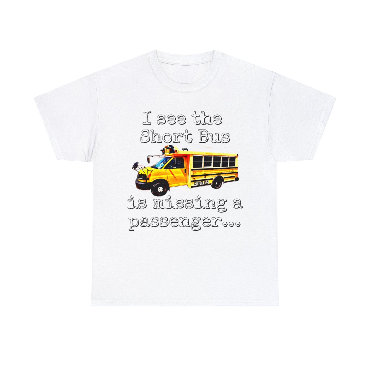 Short Bus, Short Bus Rider, I Survived Riding the Short Bus Heavy Cotton Tee