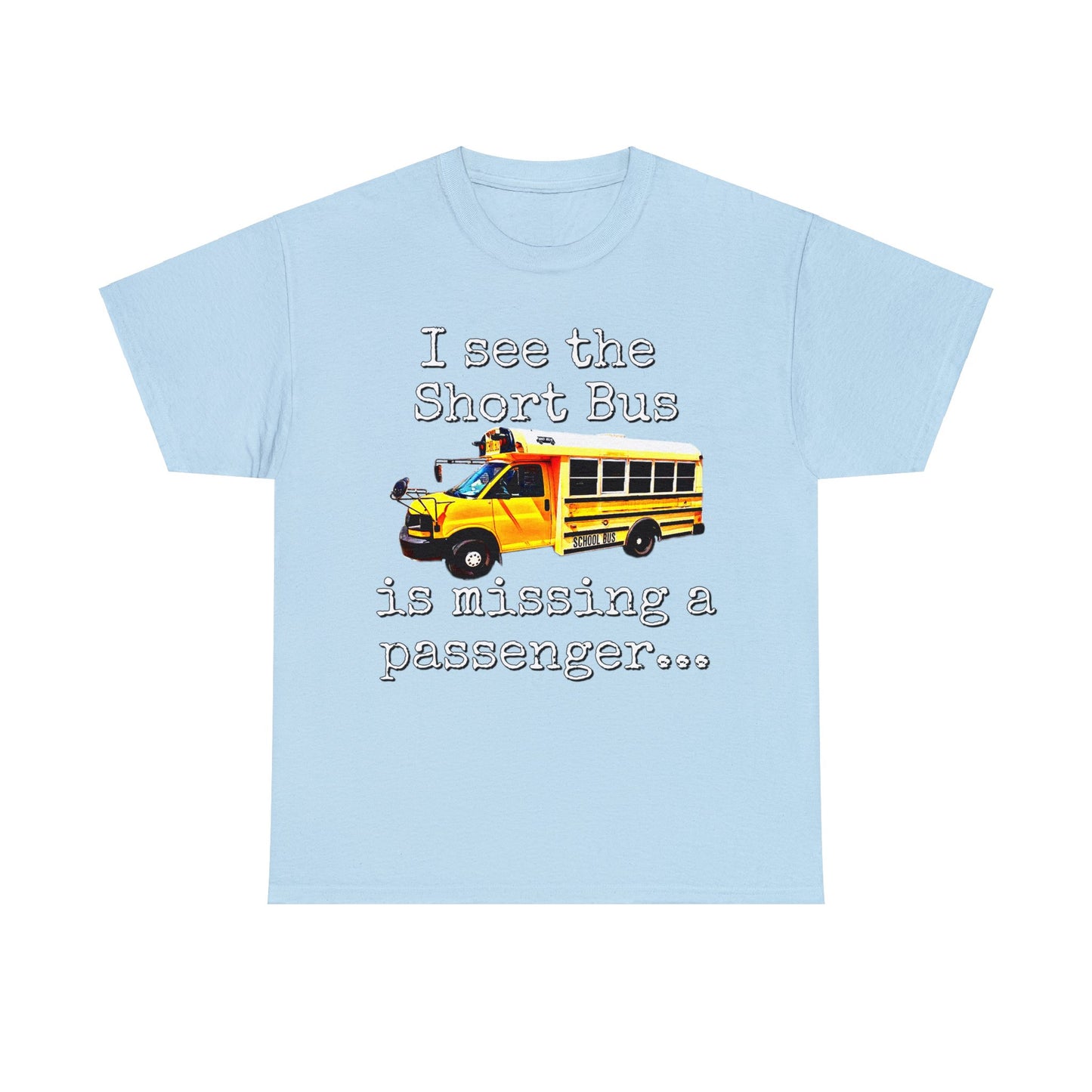 Short Bus, Short Bus Rider, I Survived Riding the Short Bus Heavy Cotton Tee