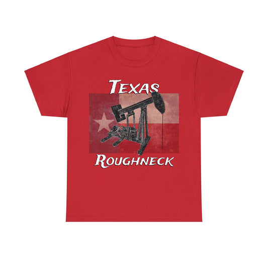 Texas Oil Worker, Rough Neck, Pump Jack Heavy Cotton Tee